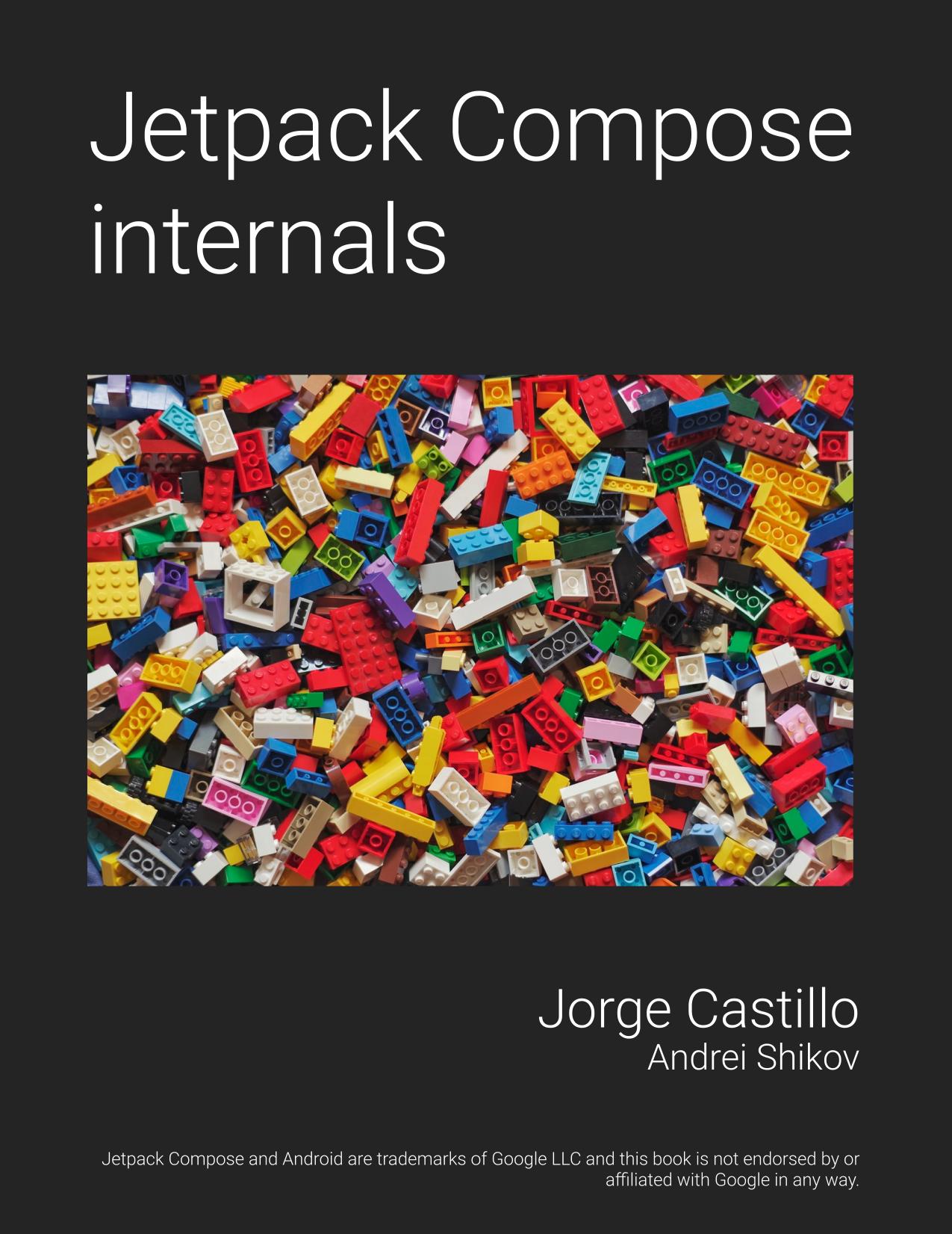 Jetpack Compose internals by Jorge Castillo; Andrei Shikov