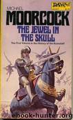 Jewel in the Skull by Michael Moorcock