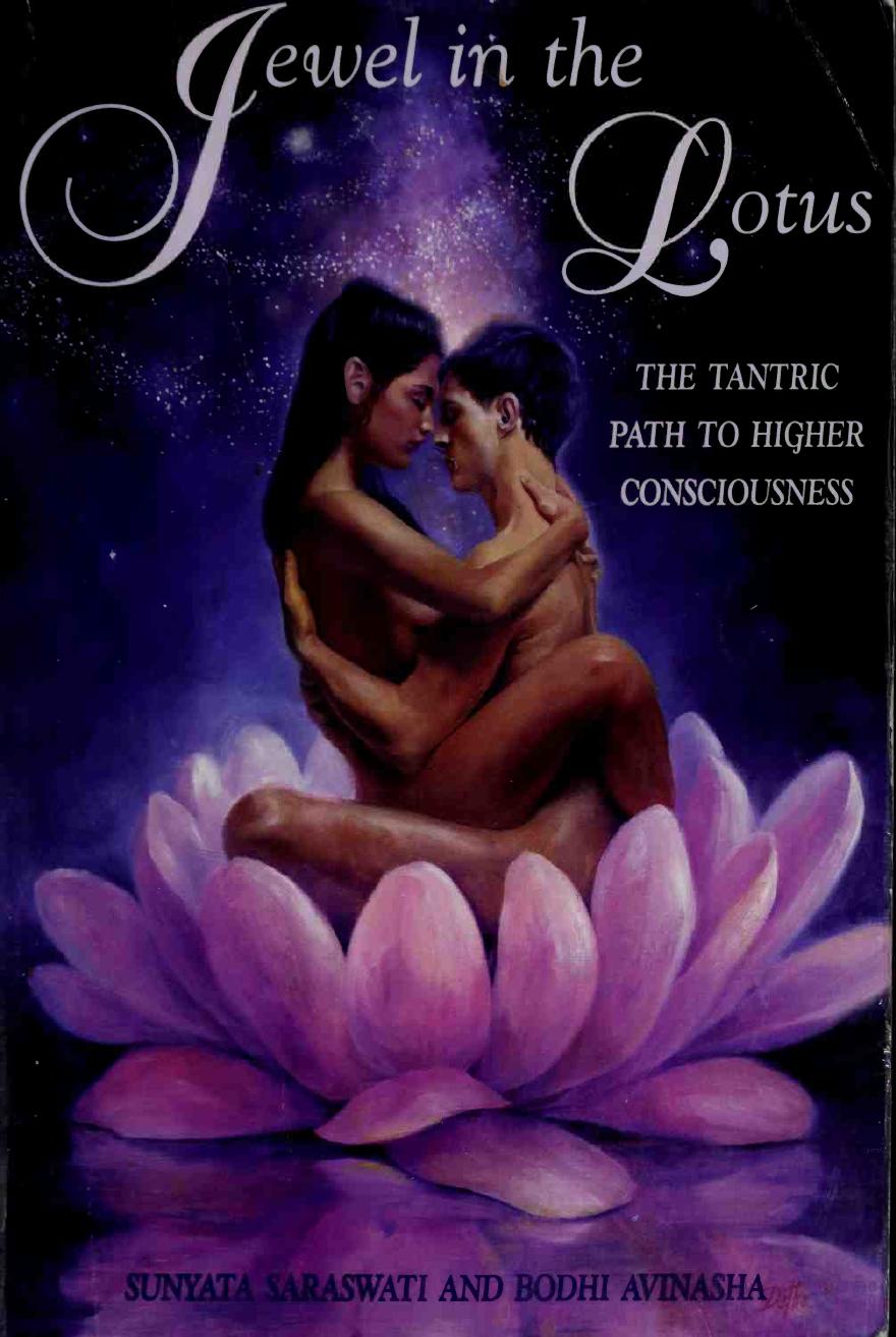 Jewel in the lotus. the Tantric path to higher consciousness : A complete and systematic course in Tantric Kriya yoga by Sunyata Saraswati