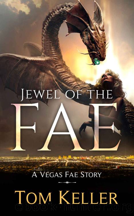 Jewel of the Fae (Vegas Fae Stories Book 6) by Tom Keller