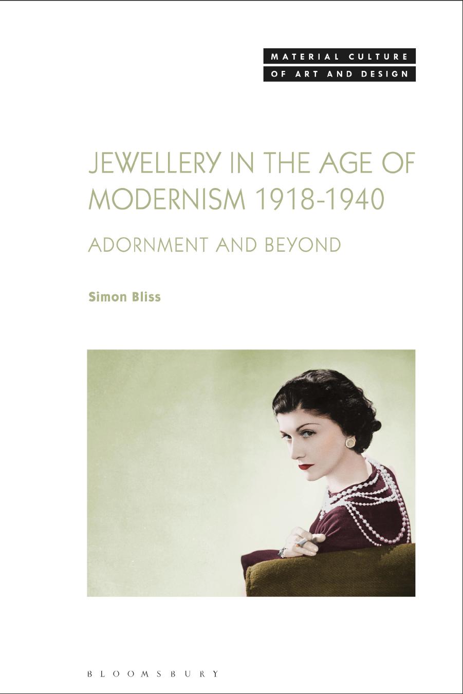 Jewellery in the Age of Modernism 1918â1940: Adornment and Beyond by Simon Bliss