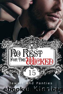 Jewels and Panties_Book Fifteen_No Rest For The Wicked by Brooke Kinsley