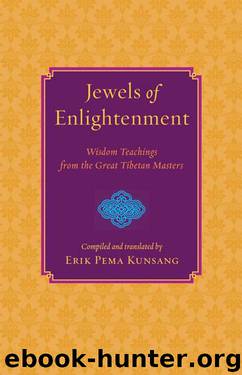 Jewels of Enlightenment: Wisdom Teachings from the Great Tibetan Masters by Erik Pema Kunsang