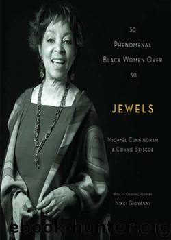 Jewels: 50 Phenomenal Black Women Over 50 by Michael Cunningham & Connie Briscoe