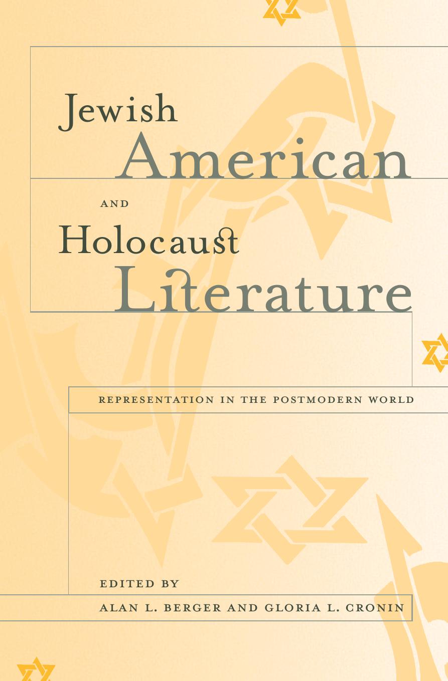 Jewish American and Holocaust Literature: Representation in the Postmodern World (S U N Y Series in Modern Jewish Literature and Culture) by Alan L. Berger Gloria L. Cronin