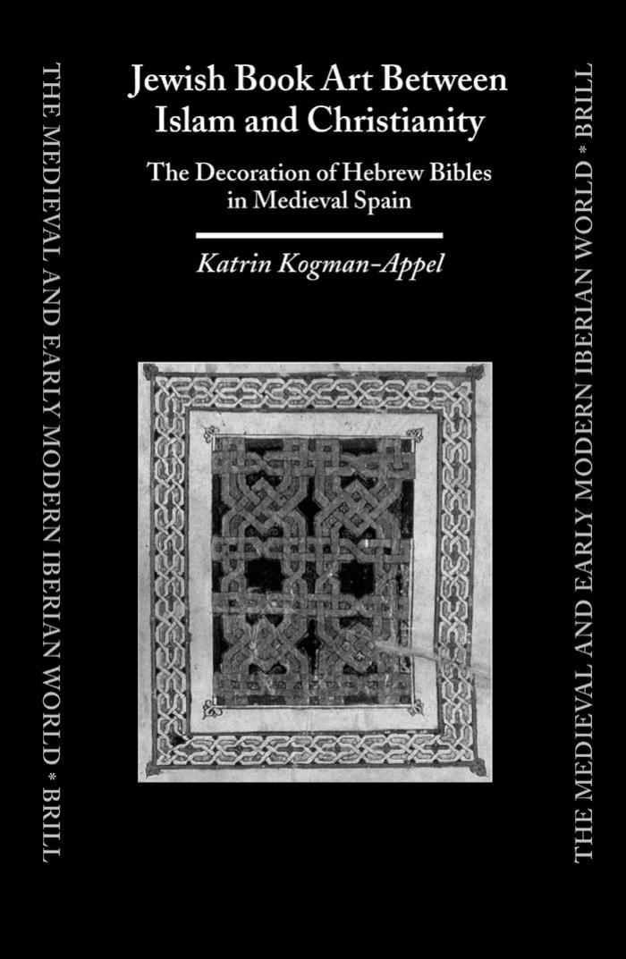 Jewish Book Art between Islam and Christianity by Kogman-Appel Katrin