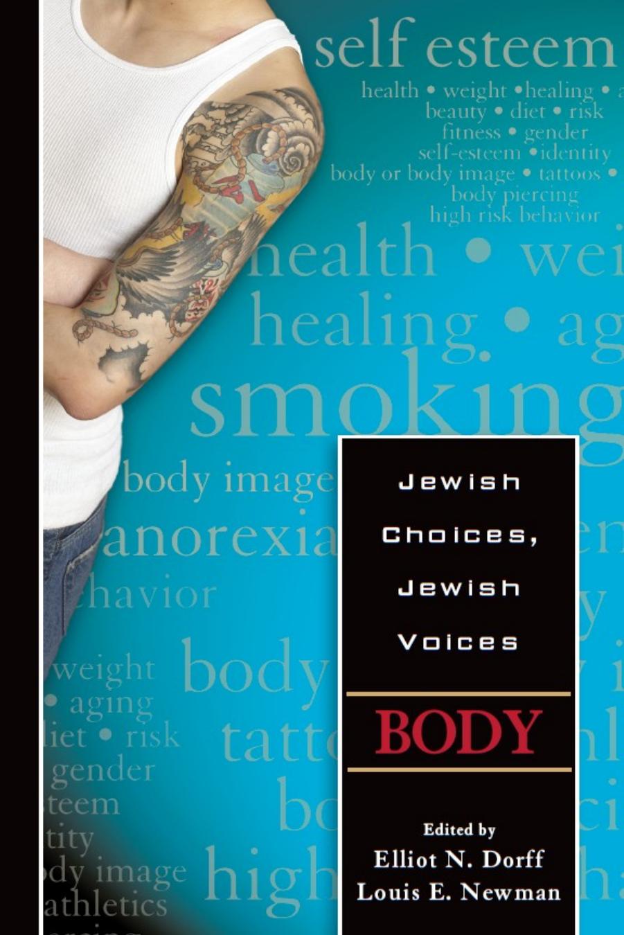 Jewish Choices, Jewish Voices: Body by Elliot N. Dorff Louis E. Newman (editors)