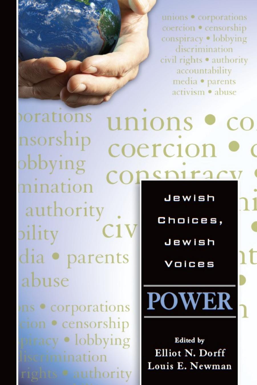 Jewish Choices, Jewish Voices: Power by Rabbi Elliot N. Dorff Louis E. Newman
