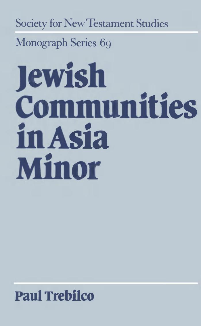Jewish Communities in Asia Minor (Society for New Testament Studies Monograph Series) by Paul R. Trebilco