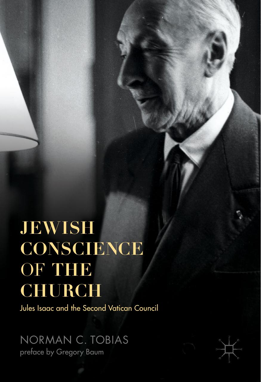 Jewish Conscience of the Church: Jules Isaac and the Second Vatican Council by Norman C. Tobias (auth.)