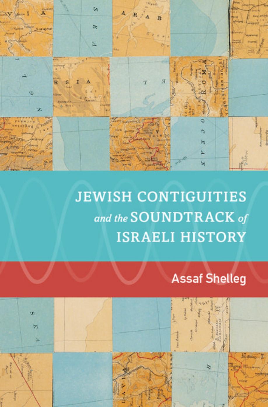 Jewish Contiguities and the Soundtrack of Israeli History by Assaf Shelleg