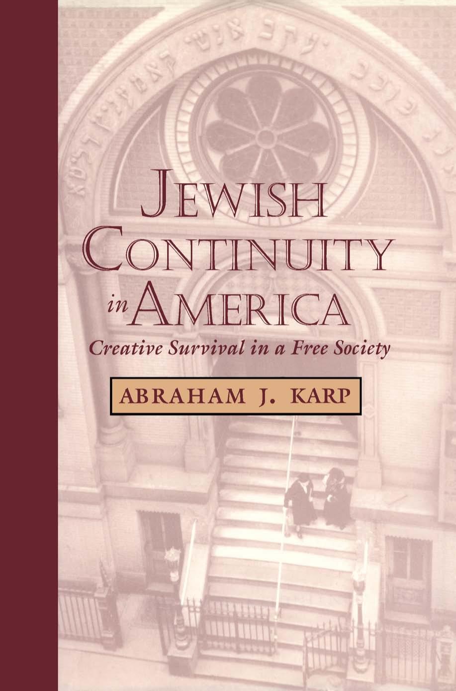 Jewish Continuity in America: Creative Survival in a Free Society by Abraham J. Karp