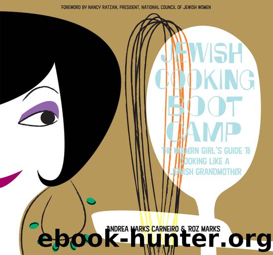 Jewish Cooking Boot Camp by Dr Andrea Marks Carneiro & ROZ MARKS