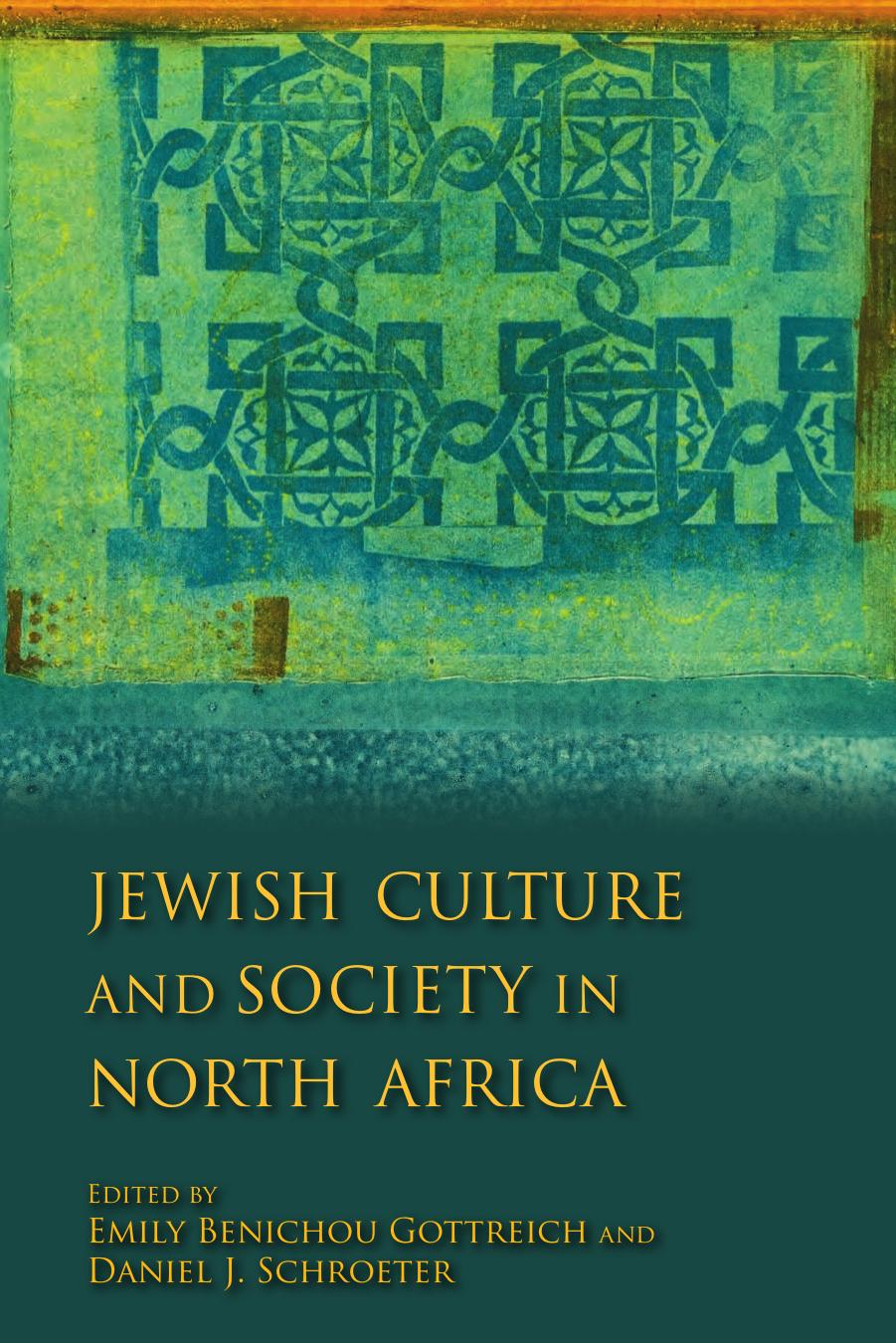 Jewish Culture and Society in North Africa by Emily Benichou Gottreich