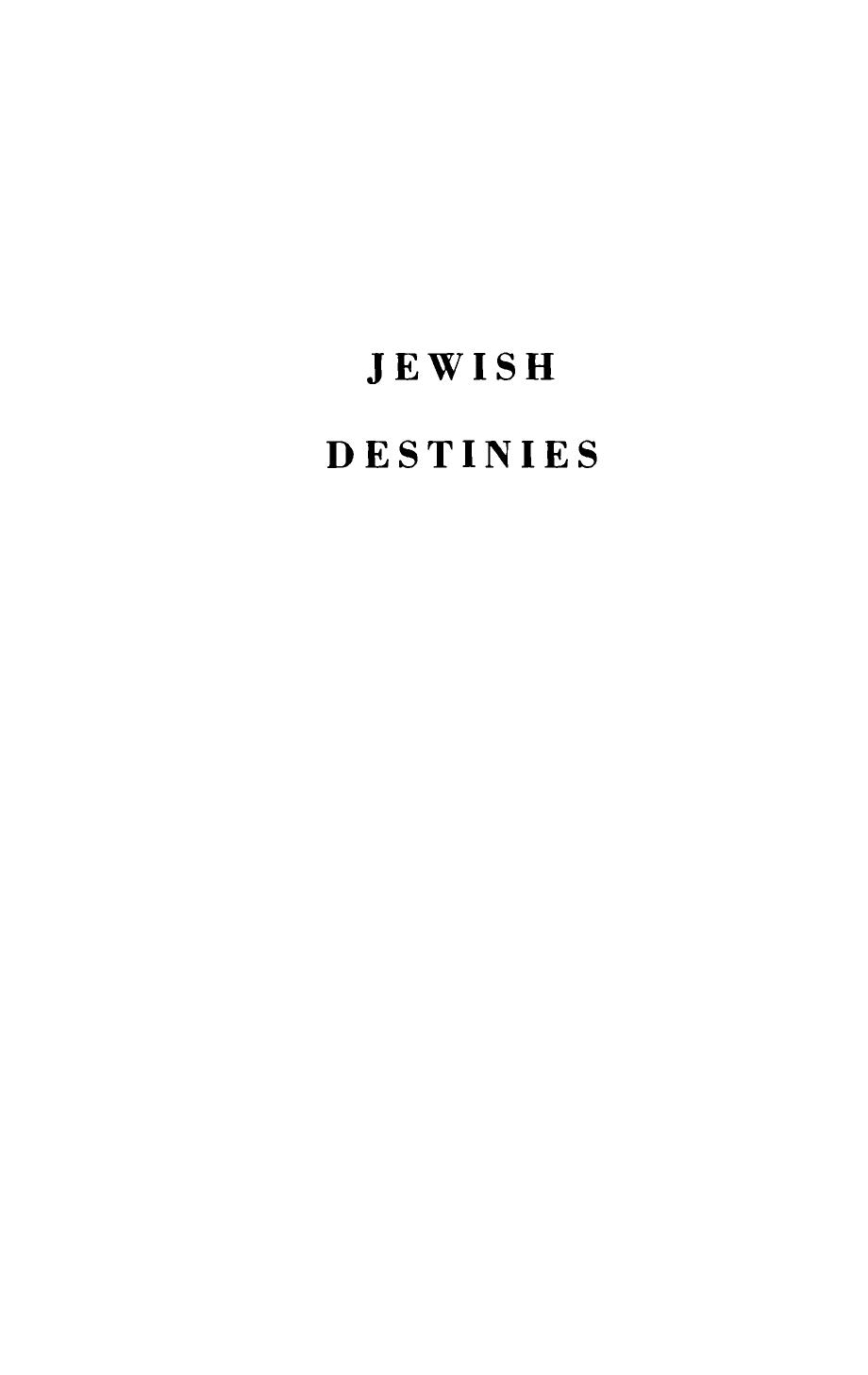 Jewish Destinies: Citizenship, State, and Community in Modern France by Unknow
