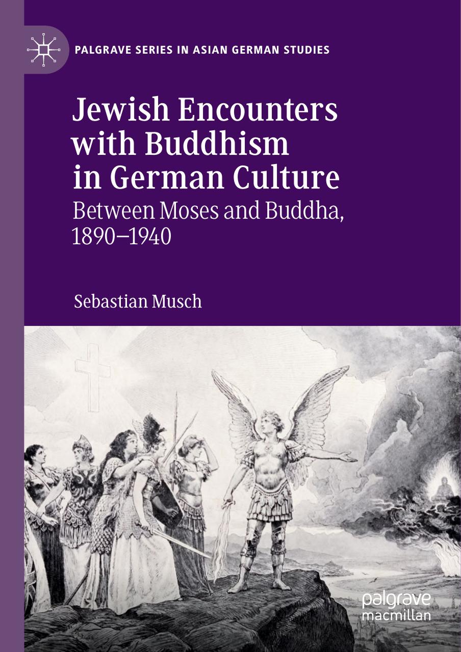Jewish Encounters with Buddhism in German Culture: Between Moses and Buddha, 1890â1940 by Sebastian Musch