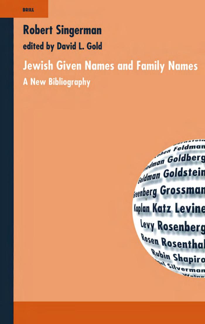 Jewish Given Names and Family Names: A New Bibliography by Robert Singerman David L. Gold David L. Gold