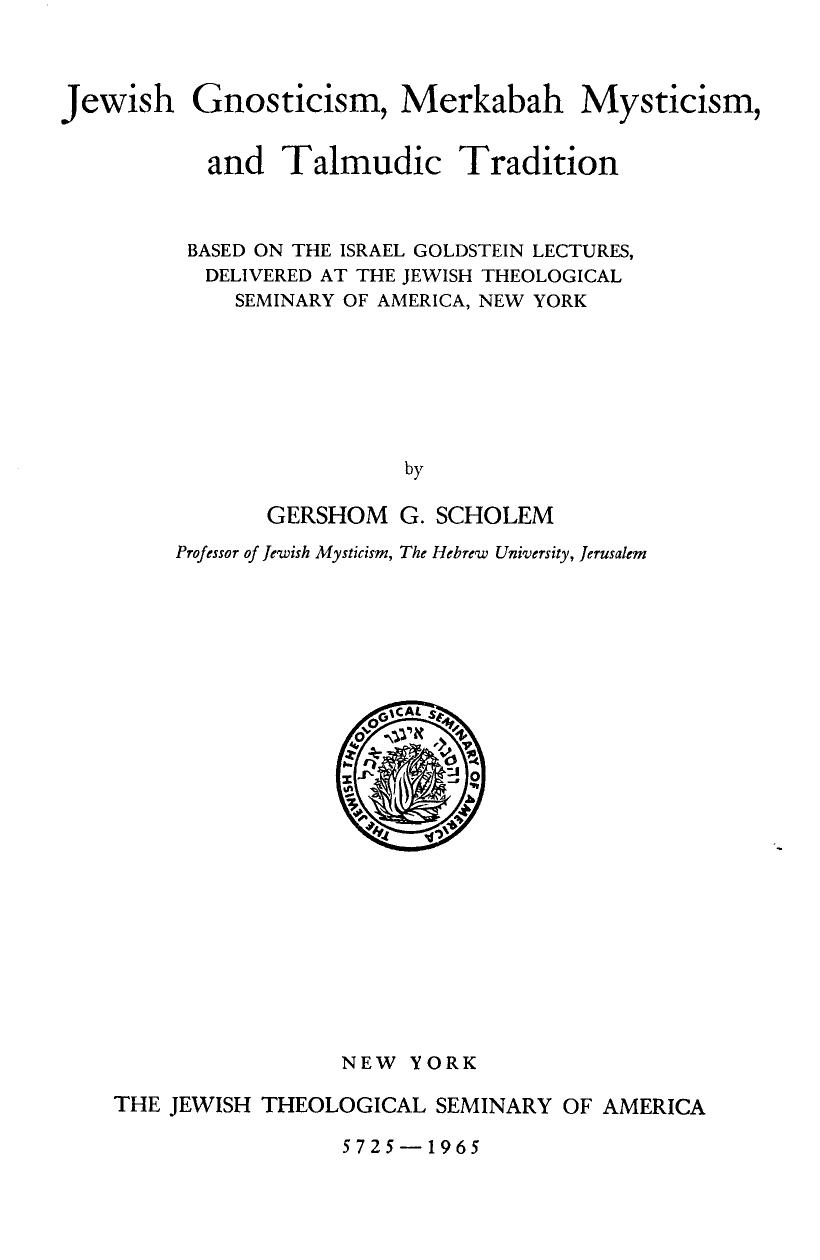 Jewish Gnosticism, Merkabah Mysticism and Talmudic Tradition by Gershom Scholem