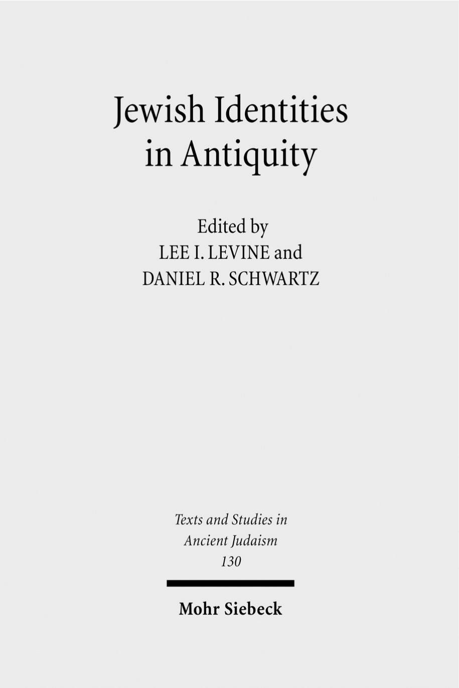 Jewish Identities in Antiquity: Studies in Memory of Menaham Stern: Studies in Memory of Menahem Stern by Lee I. Levine (editor) Daniel R. Schwartz (editor)
