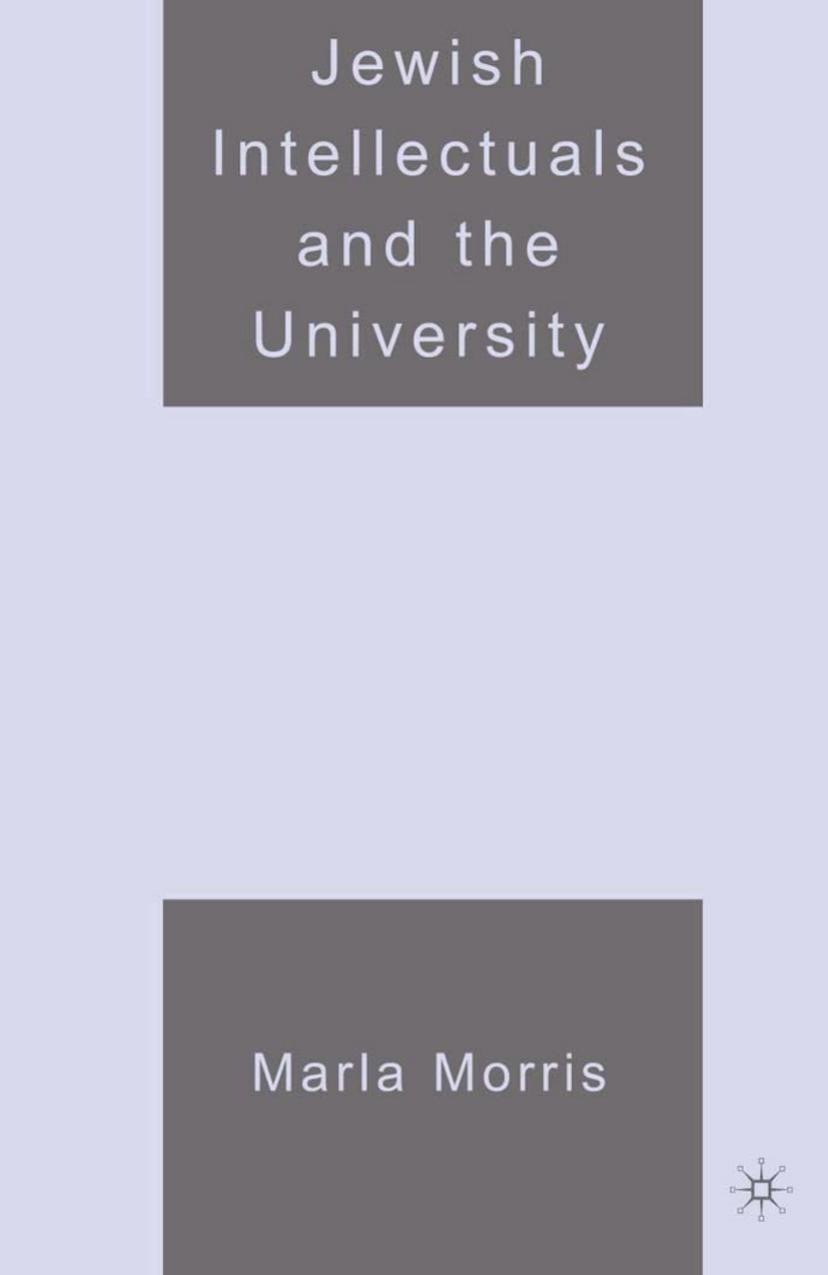 Jewish Intellectuals and the University by Marla Morris (auth.)