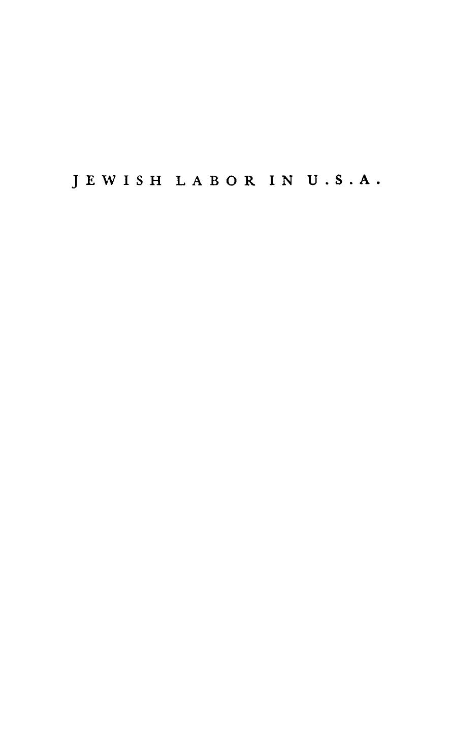 Jewish Labor in the USA, 1882â1914 by Melech Epstein