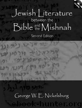 Jewish Literature Between the Bible and the Mishnah: A Historical and Literary Introduction by George W. E. Nickelsburg