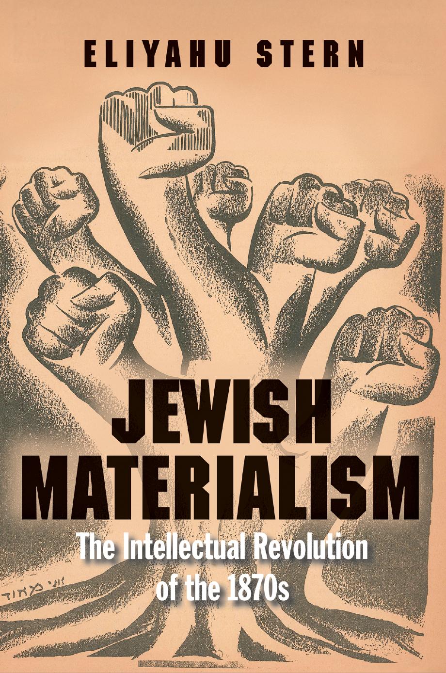 Jewish Materialism: The Intellectual Revolution of the 1870s by Eliyahu Stern
