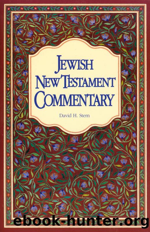Jewish New Testament Commentary by David H. Stern