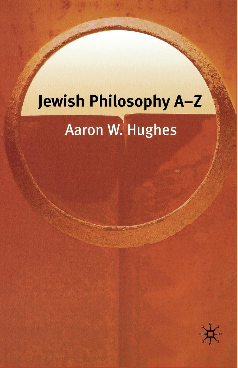 Jewish Philosophy AâZ by Aaron W. Hughes (auth.)