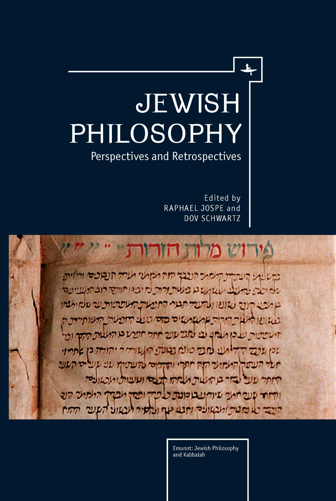 Jewish Philosophy: Perspectives and Retrospectives by Raphael Jospe Dov Schwartz
