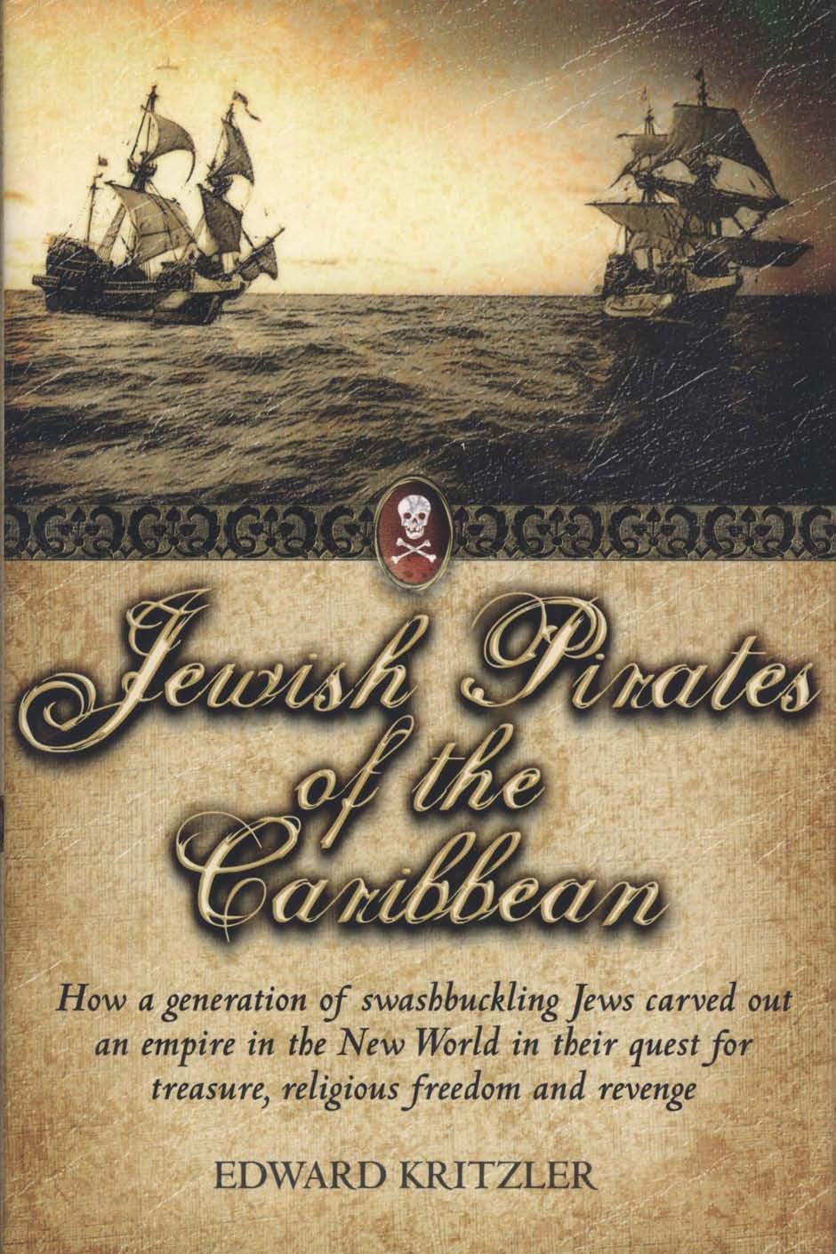Jewish Pirates of the Caribbean by Edward Kritzler