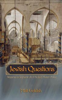 Jewish Questions: Responsa on Sephardic Life in the Early Modern Period by Matt Goldish