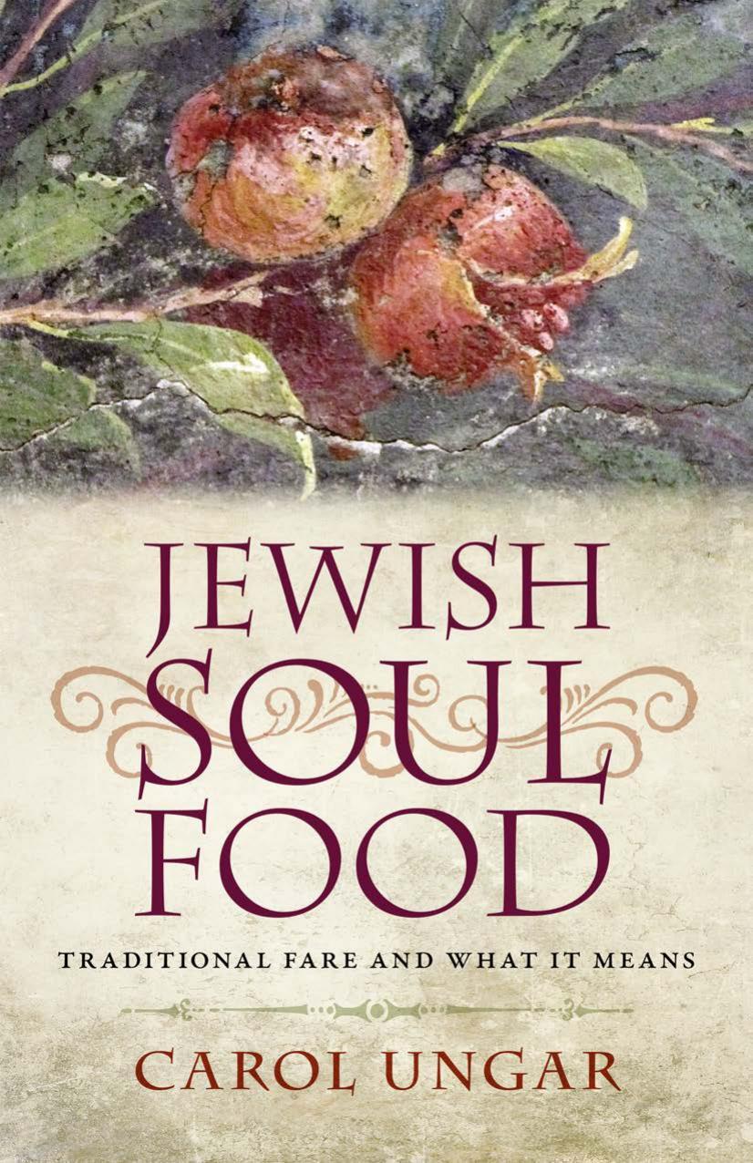 Jewish Soul Food: Traditional Fare and What It Means by Carol Ungar