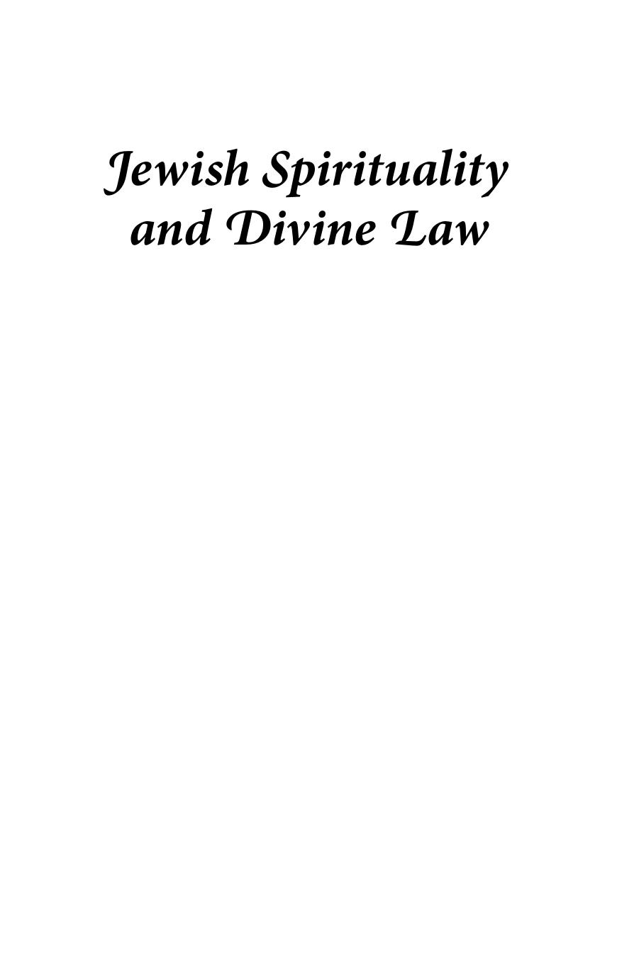 Jewish Spirituality And Divine Law (THE ORTHODOX FORUM SERIES) by Adam Mintz (editor) Robert Hirt (editor) Lawrence H. Schiffman (editor)