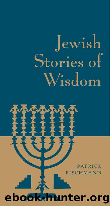 Jewish Stories of Wisdom by Patrick Fischmann