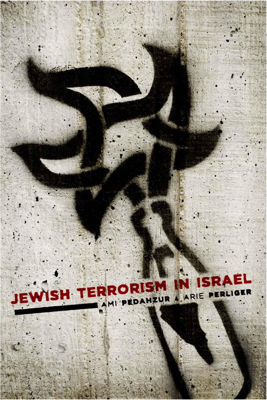 Jewish Terrorism in Israel by Ami Pedahzur Arie Perliger