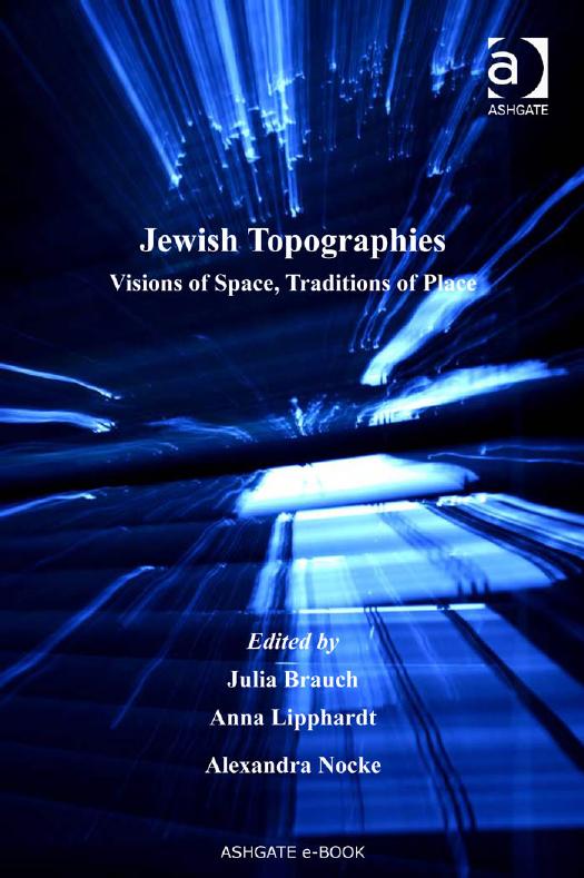Jewish Topographies (Heritage, Culture and Identity) by Julia Brauch Anna Lipphardt and Alexandra Nocke