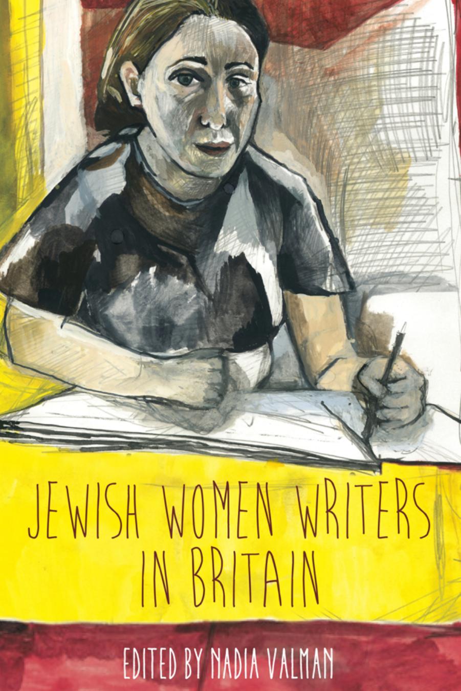 Jewish Women Writers in Britain by Edited by Nadia Valman