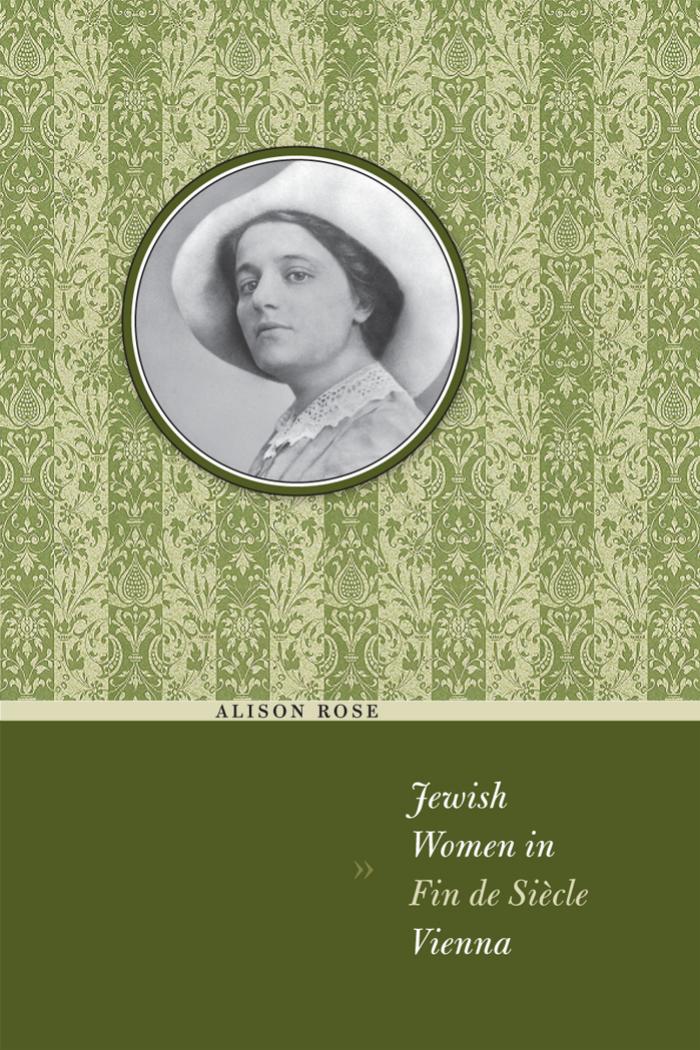 Jewish Women in Fin de Siecle Vienna (Jewish History, Life and Culture) by Alison Rose
