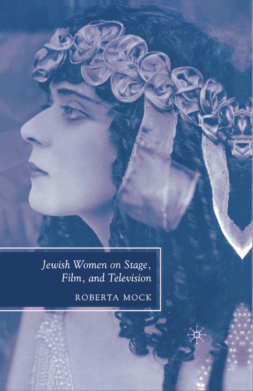 Jewish Women on Stage, Film, and Television by Roberta Mock (auth.)