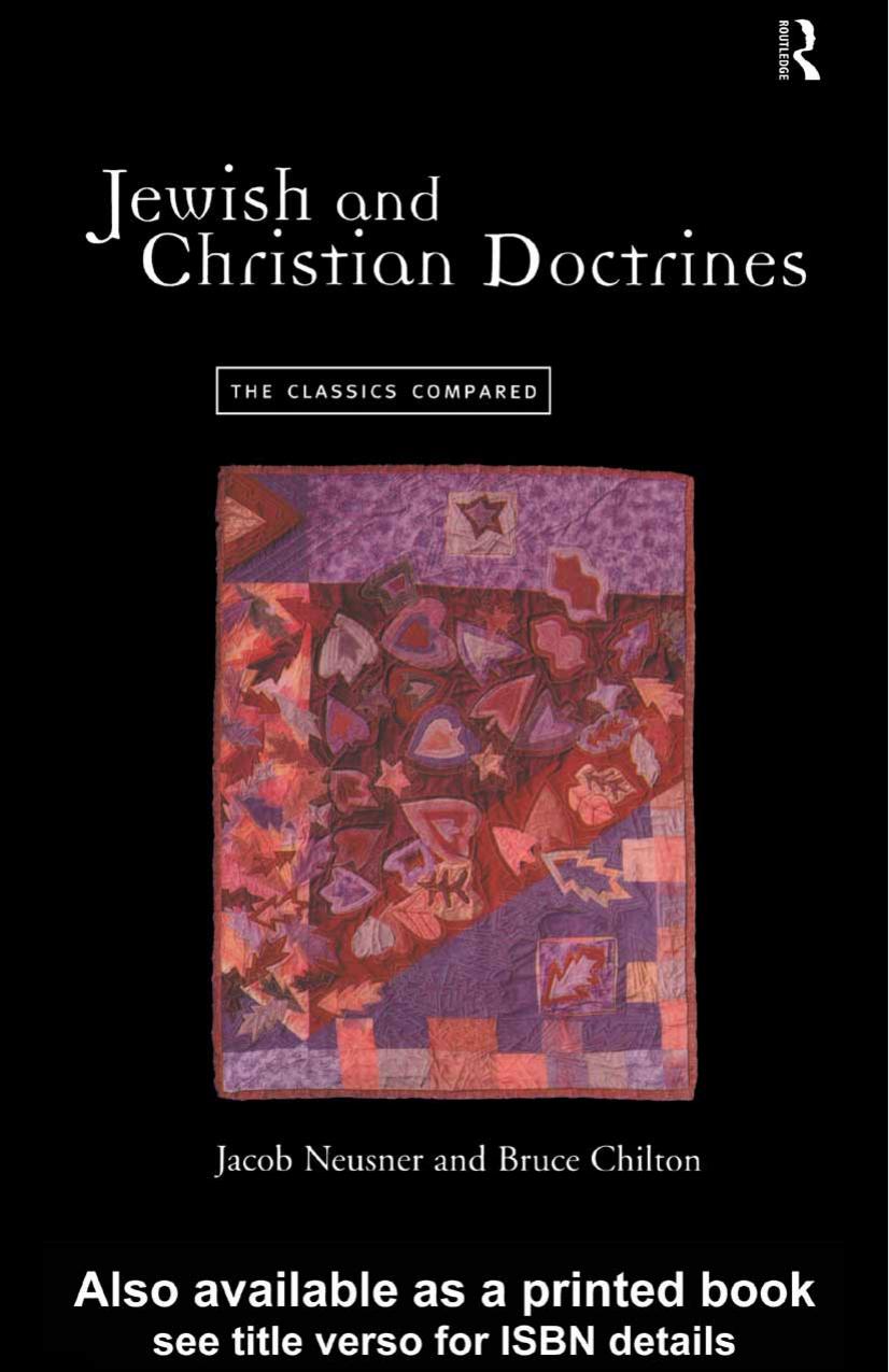 Jewish and Christian Doctrines: The Classics Compared by Bruce Chilton Jacob Neusner