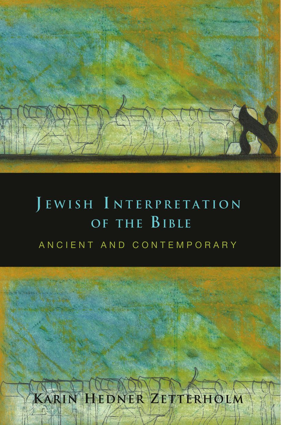 Jewish interpretation of the Bible: ancient and contemporary by Zetterholm Karin