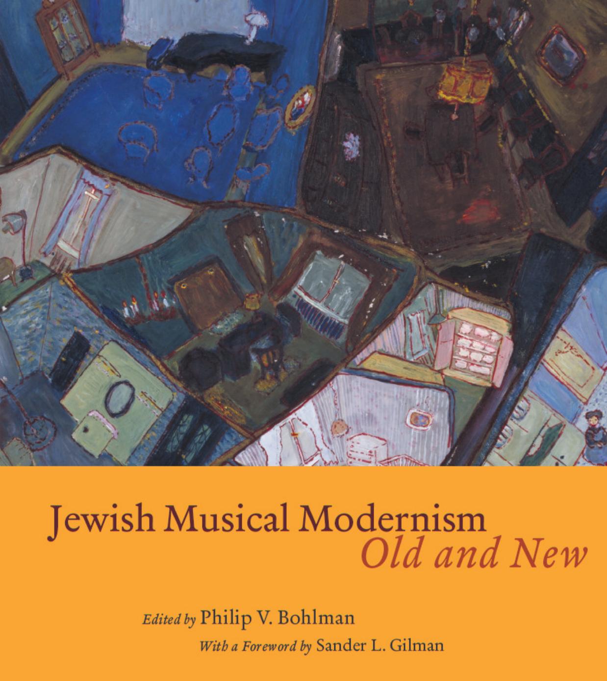 Jewish musical modernism, old and new by Gilman Sander L.; Bohlman Philip Vilas