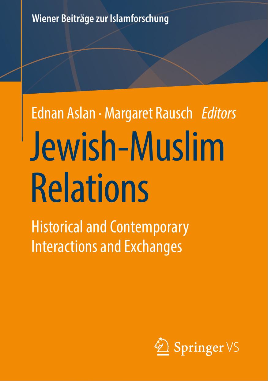 Jewish-Muslim Relations: Historical and Contemporary Interactions and Exchanges by Ednan Aslan Margaret Rausch
