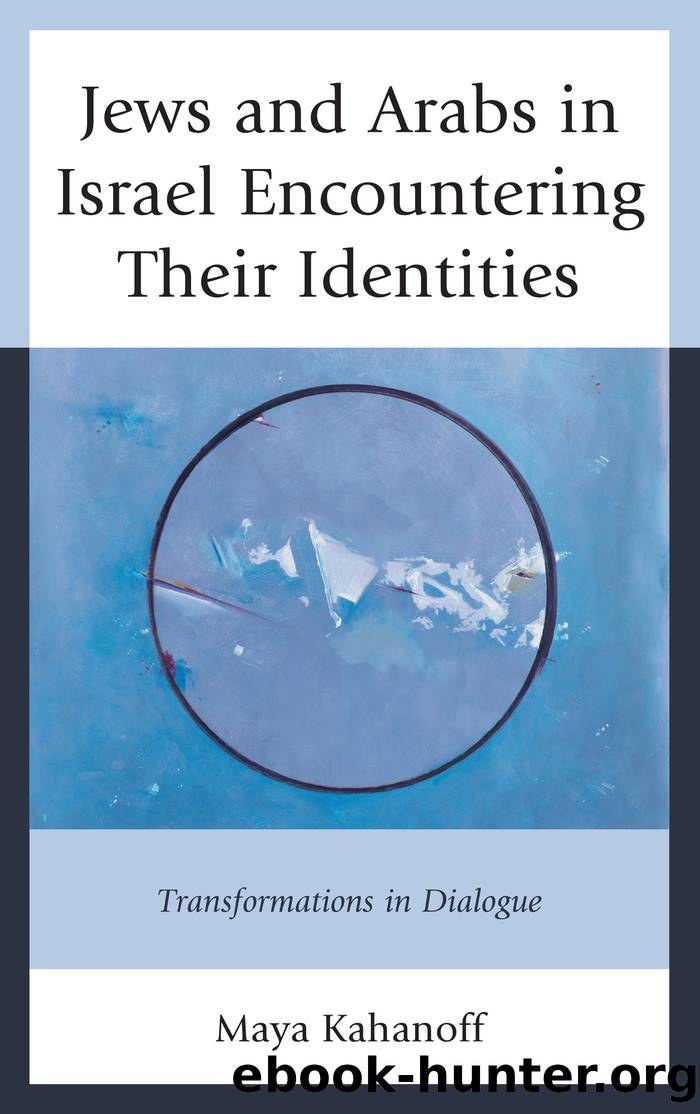Jews and Arabs in Israel Encountering Their Identities by Kahanoff Maya;