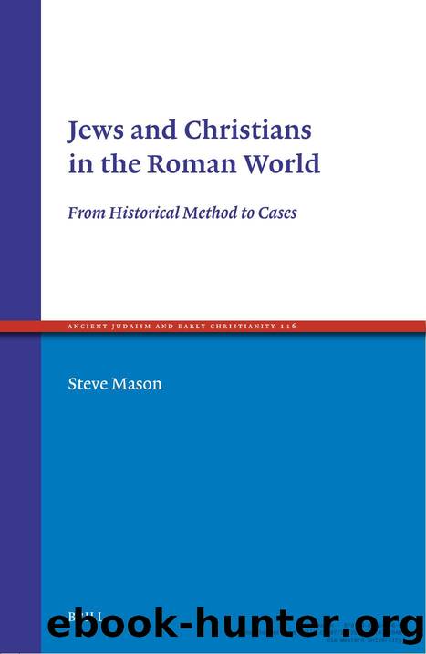 Jews and Christians in the Roman World: From Historical Method to Cases by Steve N Mason
