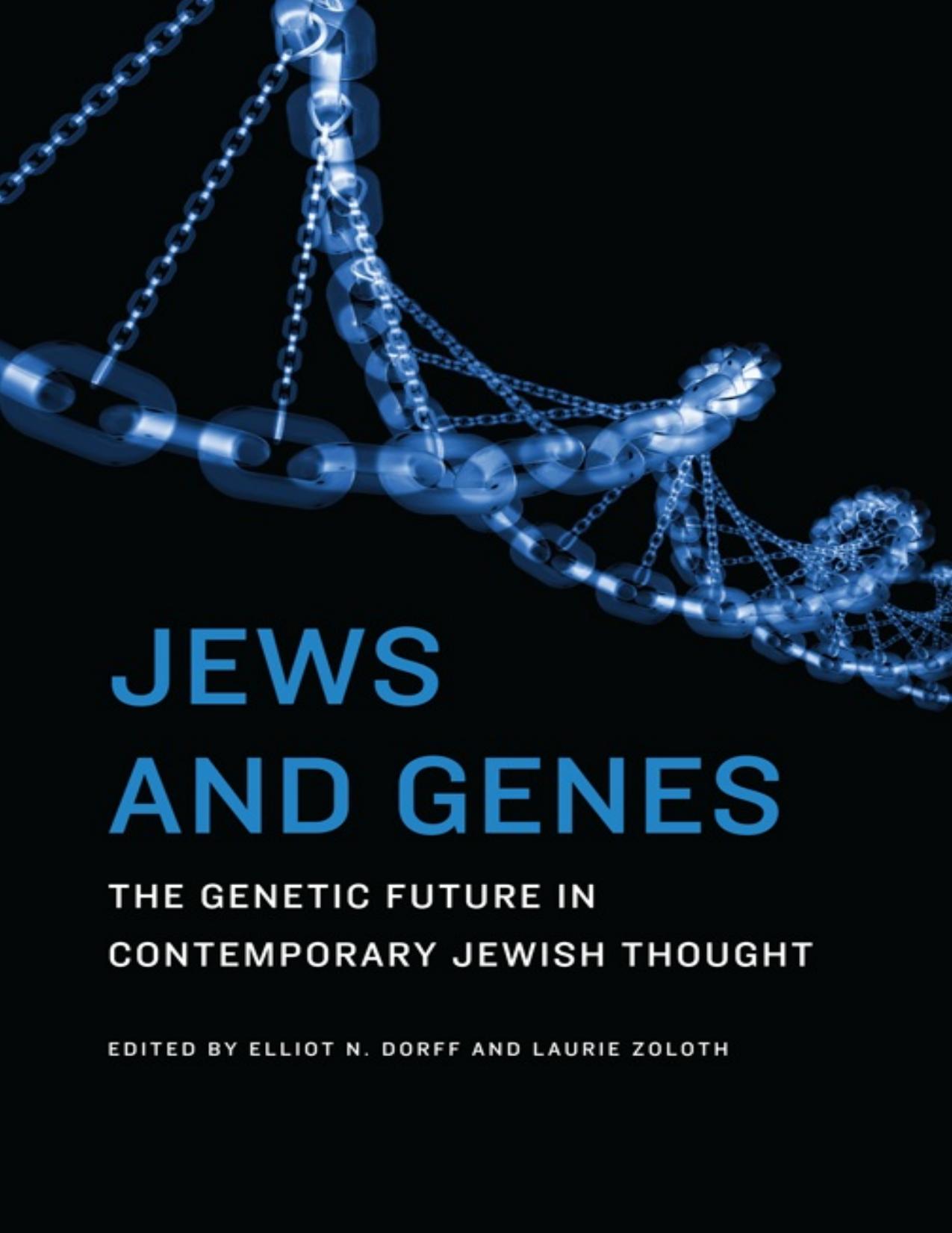 Jews and Genes: The Genetic Future in Contemporary Jewish Thought by Unknow