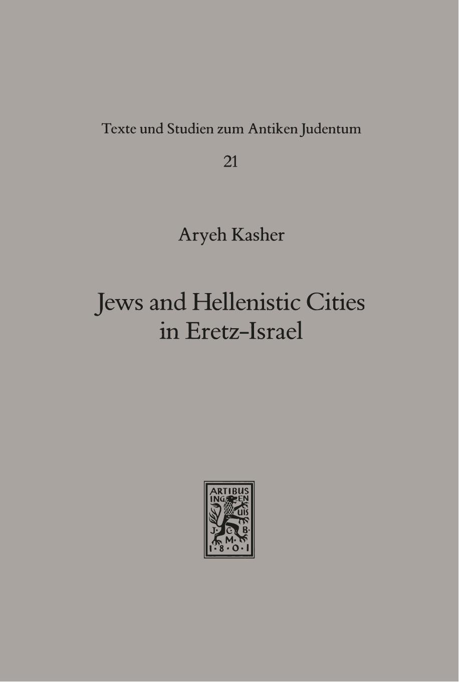 Jews and Hellenistic Cities in Eretz-Israel by Aryeh Kasher