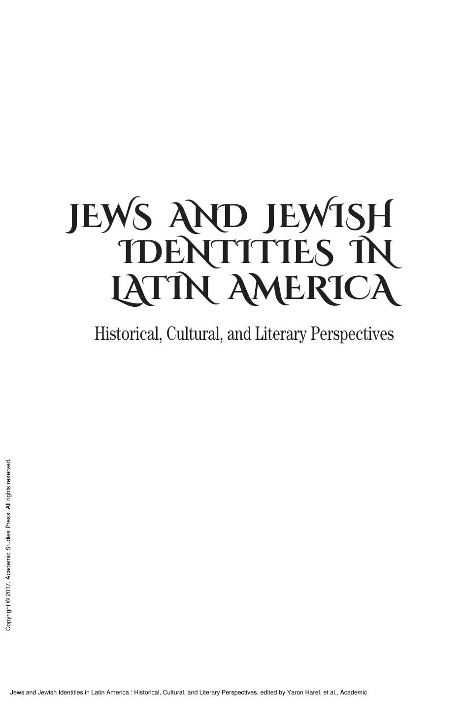 Jews and Jewish Identities in Latin America : Historical, Cultural, and Literary Perspectives by Yaron Harel; Margalit Bejarano; Marta Francisca Topel; Margalit Yosifon
