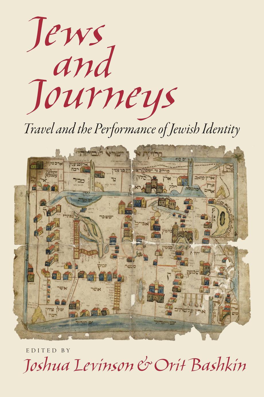 Jews and Journeys: Travel and the Performance of Jewish Identity by Joshua Levinson (editor) Orit Bashkin (editor)